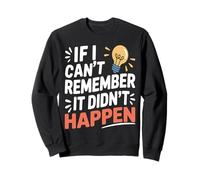 Rétro Sarcasme: Si J'oublie, Ça n'est Pas Arrivé Sweatshirt