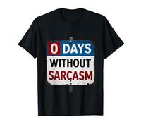 Rétro Sarcastique Sarcastique Avertissement Zero Days Without Sarcasm T-Shirt