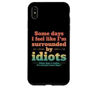 Retro Some Days I Feel Like I'm Surrounded by Idiots Coque pour iPhone XS Max