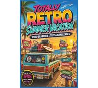 Retro Summer Vacation Word Search & Trivia Book: 60 Nostalgic Word Search Puzzles and 30 Summer Trivia Challenges Featuring Beach Days, Road Trips, Boardwalk Fun, and Sunset Memories