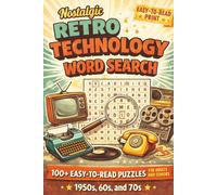 Retro Technology Word Search Puzzles for Adults & Seniors: 100+ Easy-to-Read Puzzles for Adults & Seniors Inspired by Classic 1950s, 60s & 70s ... inches, 222 pages | Great gift for Seniors