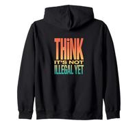 Retro Think It's Not Illegal Yet Déclaration d'humour Sweat à Capuche