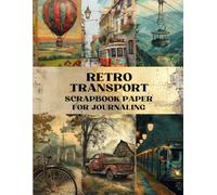 Retro Transport Scrapbook Page: Decorative Sheets Double Sided Craft Paper For Artist Trading Cards, Mixed Media, Junk Journals, Collage Designs, Card Making, Origami and More