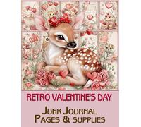 Retro Valentine's Day Junk Journal Pages & Ephemera: for Scrapbooking, Collage and Paper Crafts, Art Journaling