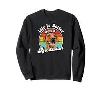 Retro Vintage Life is Better Rhodesian Ridgeback Lover Sweatshirt