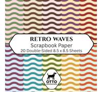 Retro Waves Scrapbook Paper: Double-Sided Craft Paper for Scrapbooking, Junk Journals, Card Making, Origami, DIY Projects and Mixed Media