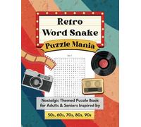 Retro Word Snake Puzzle Mania: Baby Boomers' Nostalgic Brain Games for Adults and Seniors Inspired by 50s, 60s, 70s, 80s and 90s