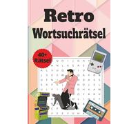 Retro Wortsuchrätsel: Nostalgie 60er 70er 80er 90er Jahre Wortsuchrätselbuch | Großdruck mit Lösungen | Retro & Kindheitsgefühl garantiert | Perfektes Geschenk für Mama, Papa, Oma, Opa
