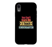 Rétro You Can't Scare Me I Teach Kindergarten Funny Teaching Coque pour iPhone XR