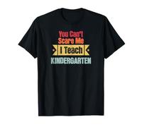 Rétro You Can't Scare Me I Teach Kindergarten Funny Teaching T-Shirt