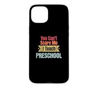 Rétro You Can't Scare Me I Teach Preschool Funny Teaching Coque pour iPhone 15 Plus