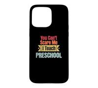 Rétro You Can't Scare Me I Teach Preschool Funny Teaching Coque pour iPhone 15 Pro Max