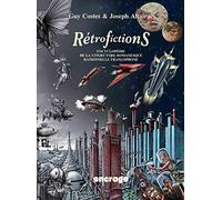 Rétrofictions: Encyclopédie de la conjecture romanesque rationnelle francophone, de Rabelais à Barjavel (1532-1951) 2 volumes