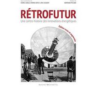 Rétrofutur - Une Autre Histoire Des Innovations Énergétiques