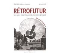 Rétrofutur - Une Autre Histoire Des Innovations Énergétiques
