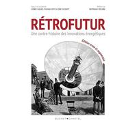 Rétrofutur: Une contre-histoire des innovations énergétiques