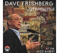 Dave Frishberg – Retromania: At the Jazz Bakery – CD
