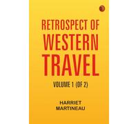 Retrospect of Western Travel, Volume 1 (of 2)