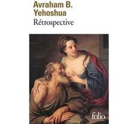 Rétrospective Avraham B. Yehoshua (Auteur), Jean-Luc Allouche (Traduction)