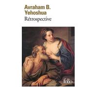 Avraham B. Yehoshua – Rétrospective – Trad. Jean‑Luc Allouche – Gallimard Poche