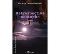 Rétrospective nocturne - Micheline Thomas-Desplebin - L'harmattan - broché - Roman