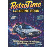 RetroTime Coloring Book Vol. 01. - Libro de colorear: Colorea escenas de las películas más icónicas de los 80