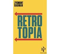 Retrotopia Zygmunt Bauman (Auteur), Frédéric Joly (Traduction)