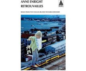 Retrouvailles Anne Enright (Auteur), Isabelle Reinharez (Traduction)