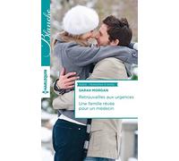 Retrouvailles aux urgences ; Une famille rêvée pour un médecin