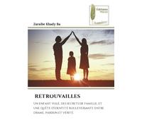 RETROUVAILLES: Un enfant volé, des secrets de famille, et une quête d'identité bouleversante entre drame, pardon et vérité.