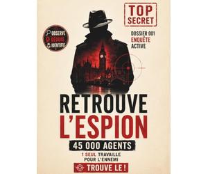 Retrouve l'Espion !: 45 000 suspects, un seul traite - Jeu de logique et d'enquête par élimination pour adolescents et adultes