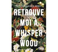 Retrouve-moi à Whisperwood - Le grand roman historique qui a bouleversé les États-Unis - Dans les meilleures ventes du NY Times - Nouveauté roman 2025
