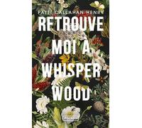 Retrouve-moi à Whisperwood - Patti Callahan - Pocket - Poche - Roman