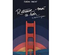 Retrouve-moi ce soir Le rêve de Lior et Julian - Florian Parent - Parent Florian - broché - Roman adolescent