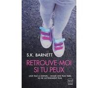 Retrouve-moi si tu peux S.K. Barnett (Auteur), Nathalie Guillaume (Traduction)