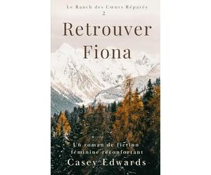 Retrouver Fiona: Un roman de fiction féminine émouvant