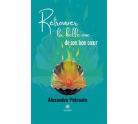 Retrouver la belle vue de son bon coeur - Alexandre Petronin - Le Lys Bleu - broché - Poésie