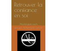 Retrouver la confiance en soi: ALexlingletcoach