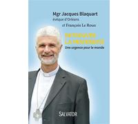Retrouver la fraternité Une urgence pour le monde - Mgr Jacques Blaquart. - Salvator - broché - Essai