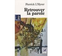 Pierrick L'hyver – Retrouver la parole – Essai – Broché