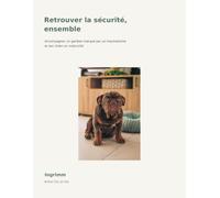 Retrouver la sécurité, ensemble: Accompagner un gardien marqué par un traumatisme et son chien en insécurité