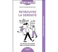 Retrouver la sérénité, c'est malin Xavier Cornette De Saint Cyr (Auteur)