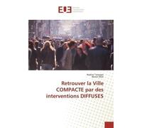 Retrouver la Ville COMPACTE par des interventions DIFFUSES - Nadine Taranger - Universitaires Europeennes - broché - Livre