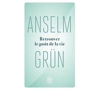 Retrouver le goût de la vie