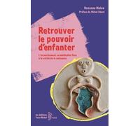 Retrouver le pouvoir d'enfanter: L'accouchement surmédicalisé face à la vérité de la naissance