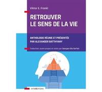 Retrouver le sens de la vie Viktor Emil Frankl (Auteur)