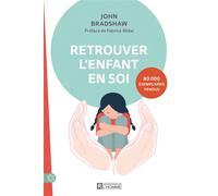 Retrouver l'enfant en soi - John Bradshaw - L'homme Eds De - broché - Guide