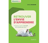 Retrouver l'envie d'apprendre - Comment en arriver à une école de la réussite pour tous ?: Comment en arriver à une école de la réussite pour tous ?