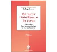 Retrouver l'intelligence du corps Eve Berger (Auteur)