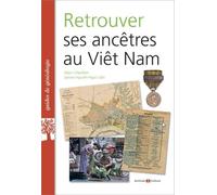 Retrouver ses ancêtres au Viêt Nam Alain Chevillon (Auteur), Janine Nguyen Ngoc Van (Auteur)